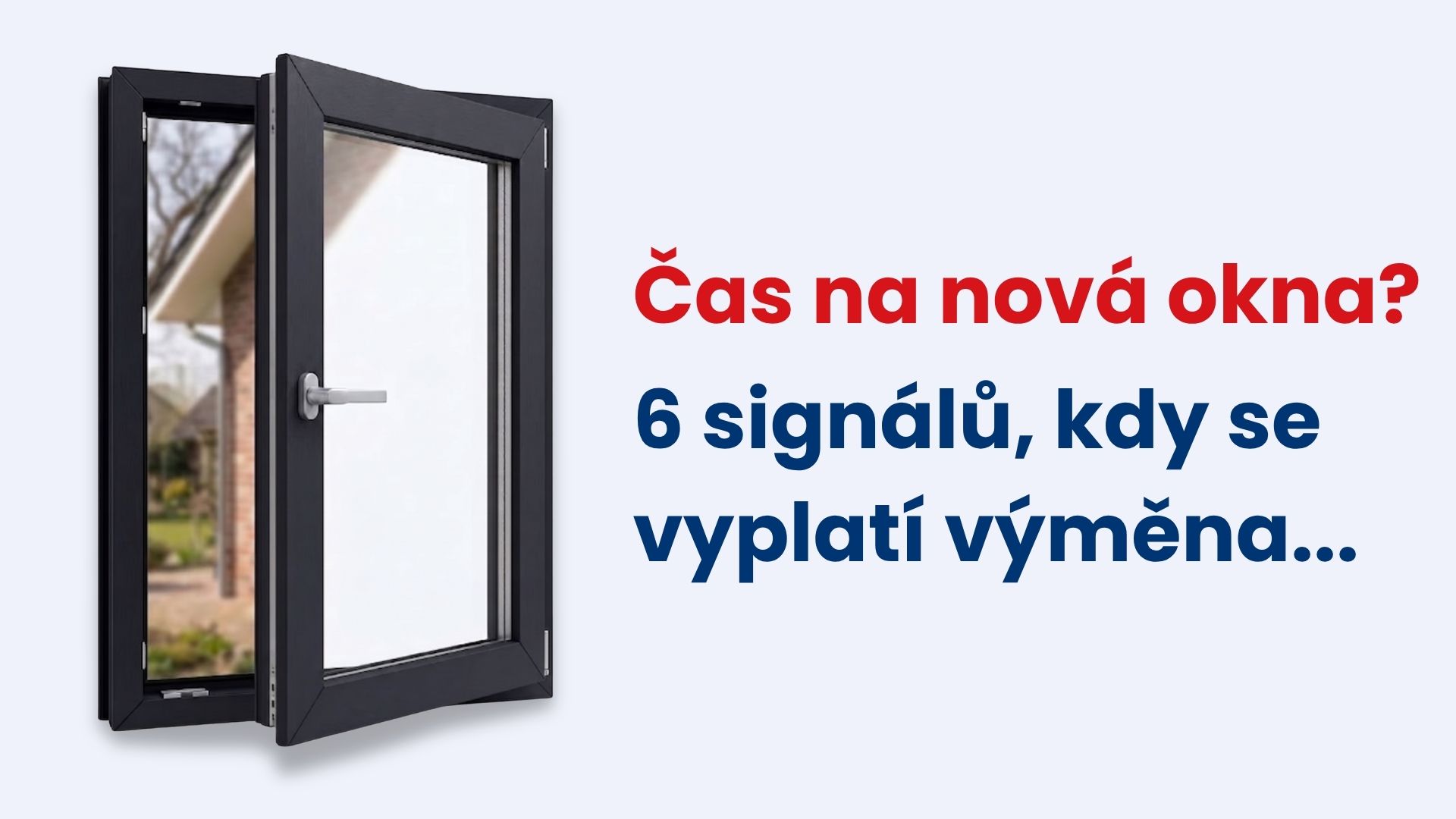 Potřebuji nová okna? 6 signálů a kdy se výměna vyplatí