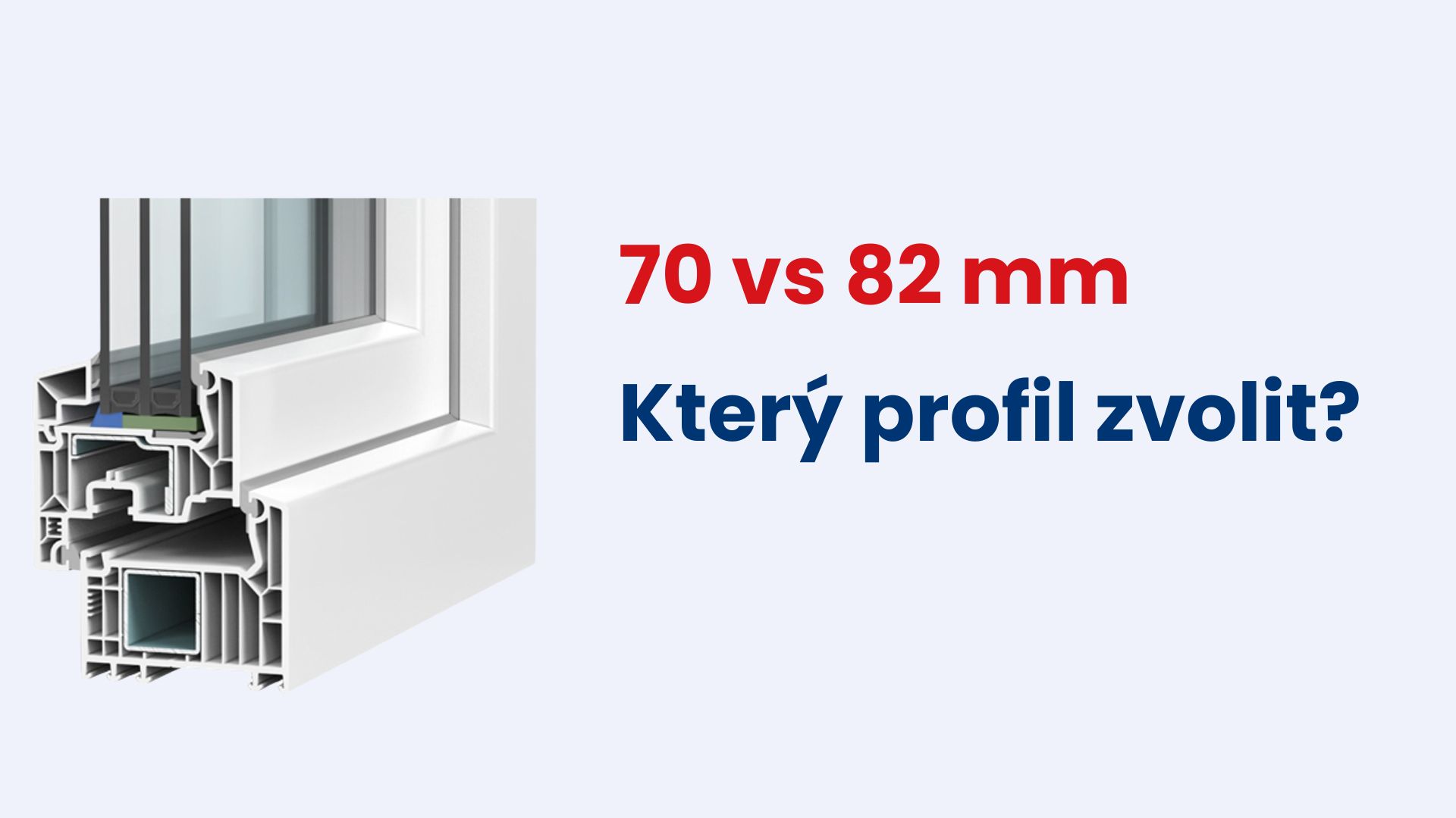Stavební hloubka oken: 70 vs 82 mm